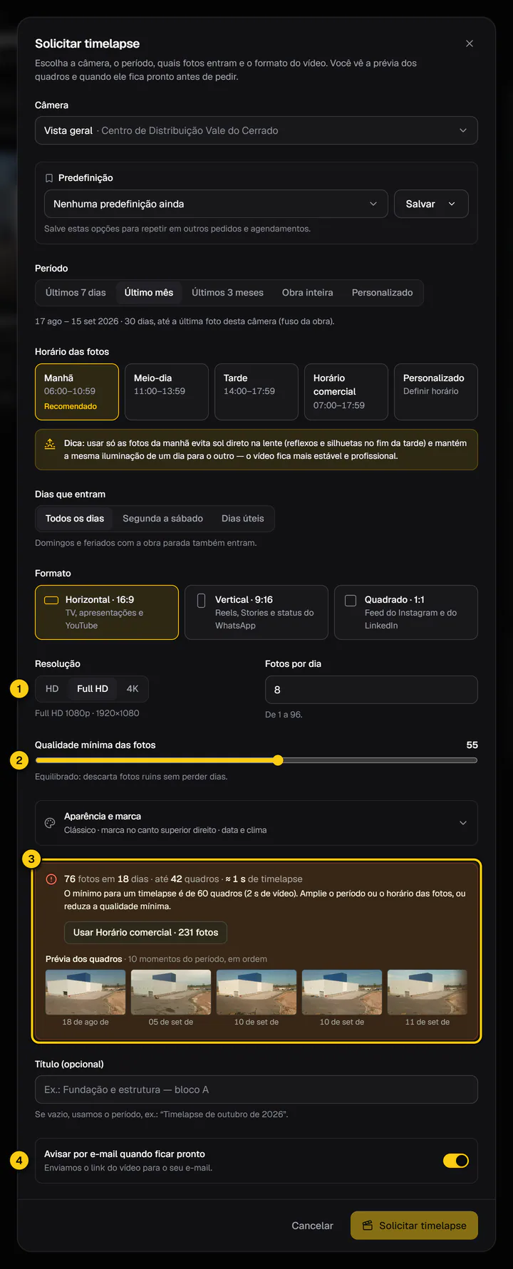 Diálogo Solicitar timelapse completo, incluindo Resolução, Fotos por dia, Qualidade mínima das fotos e a estimativa de fotos e duração do vídeo.
