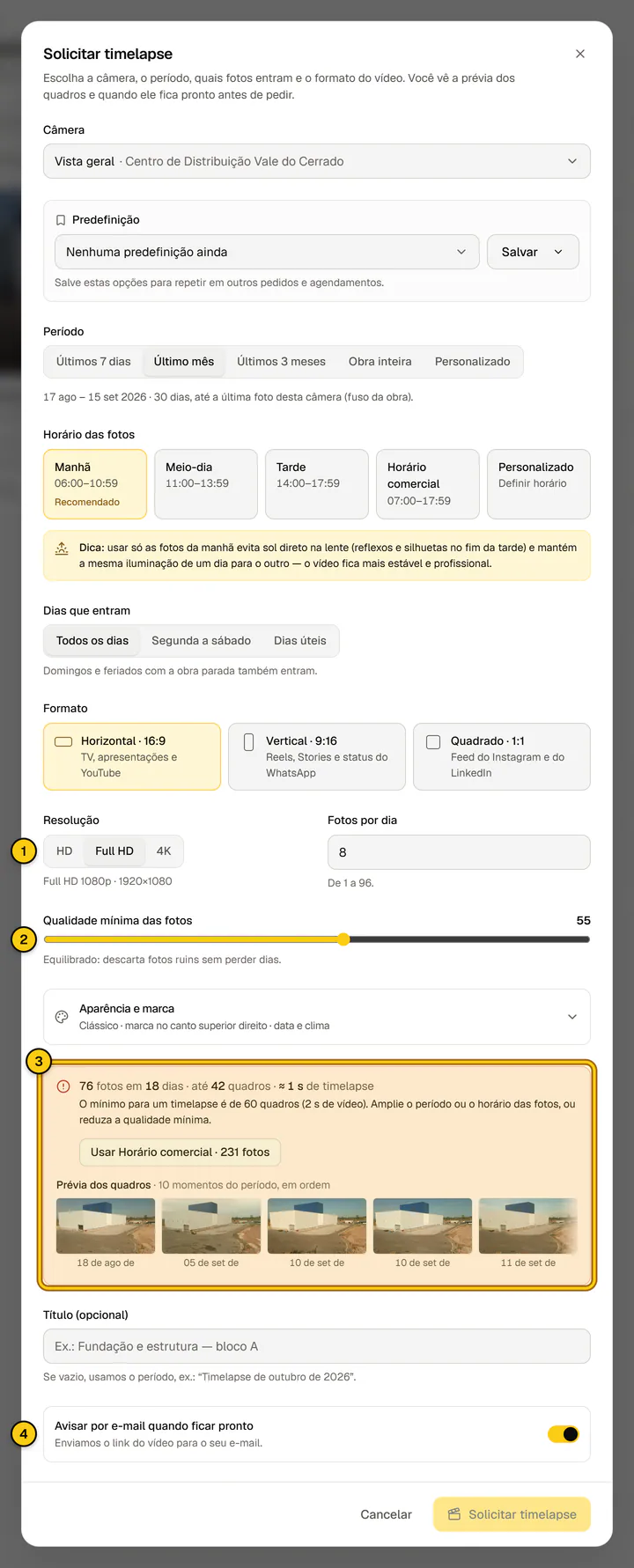 Diálogo Solicitar timelapse completo, incluindo Resolução, Fotos por dia, Qualidade mínima das fotos e a estimativa de fotos e duração do vídeo.